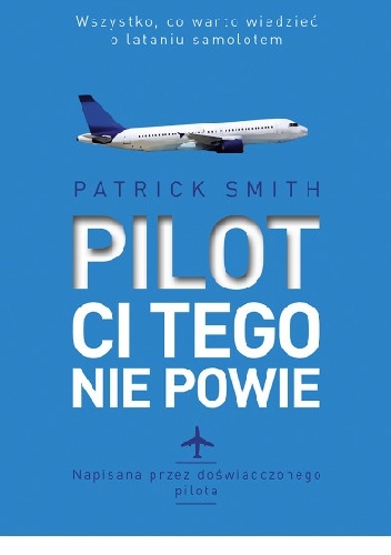 Patrick Smith - Pilot ci tego nie powie